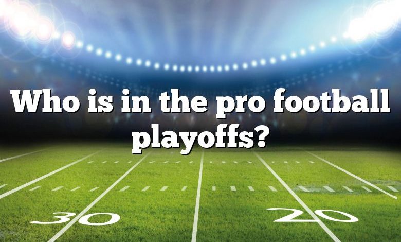 Who is in the pro football playoffs?