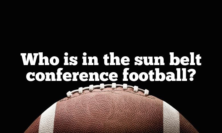 Who is in the sun belt conference football?