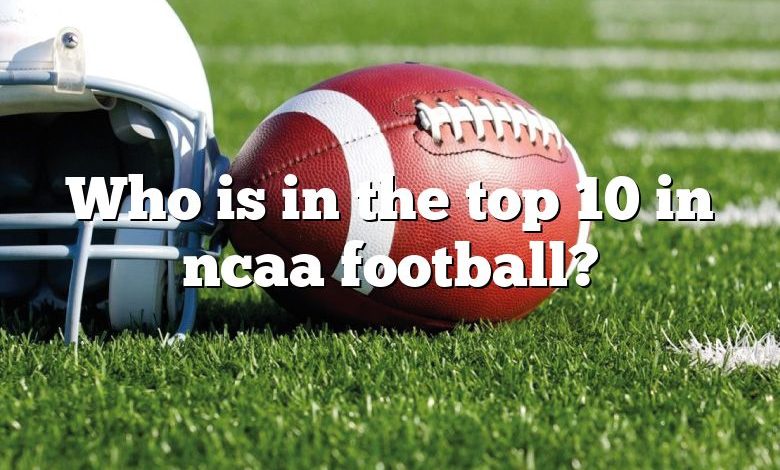 Who is in the top 10 in ncaa football?