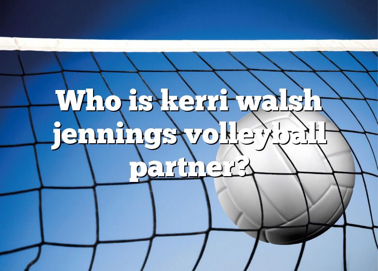 Who Is Kerri Walsh Jennings Volleyball Partner? DNA Of SPORTS