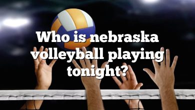 Who is nebraska volleyball playing tonight?