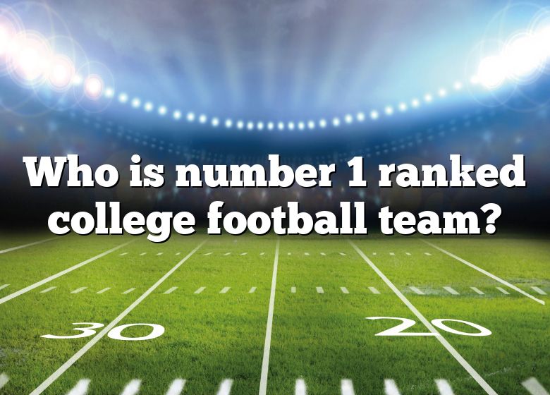 Who Is Number 1 Ranked College Football Team? DNA Of SPORTS