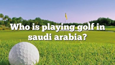 Who is playing golf in saudi arabia?