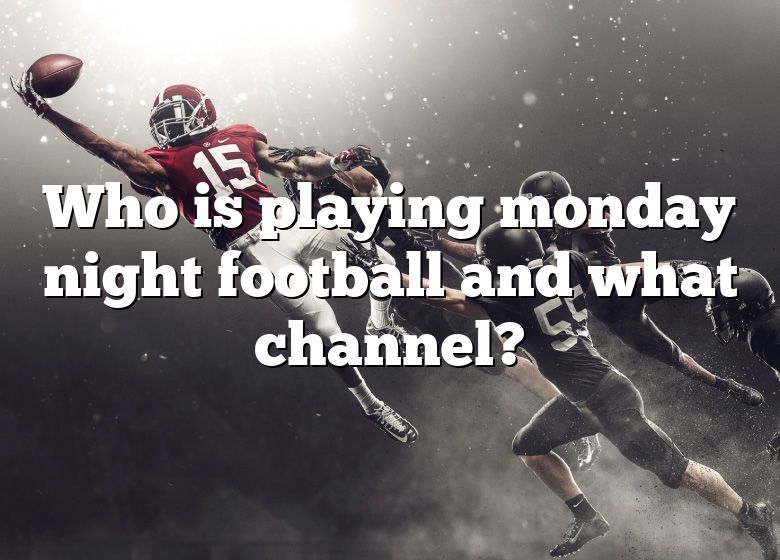 Who Is Playing Monday Night Football And What Channel? DNA Of SPORTS