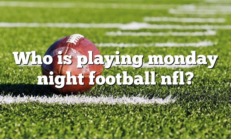 Who is playing monday night football nfl?