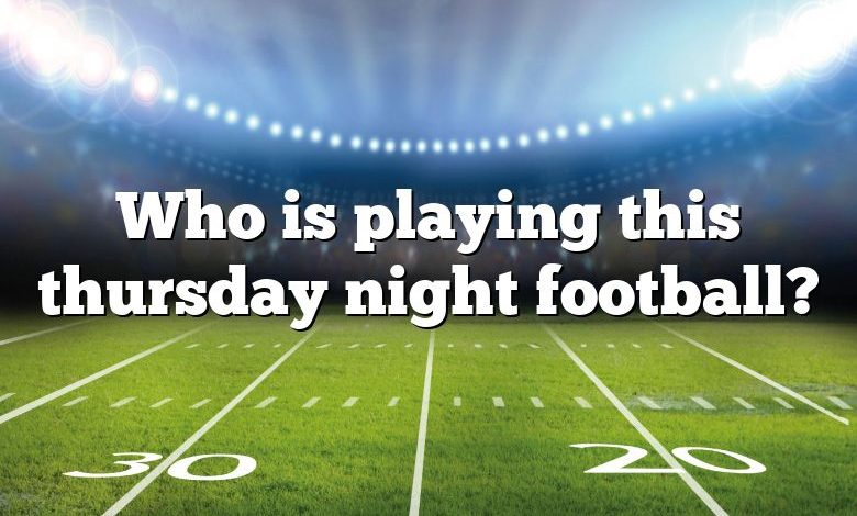 Who is playing this thursday night football?