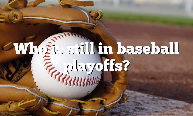 Who is still in baseball playoffs?