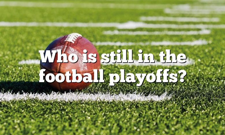 Who is still in the football playoffs?