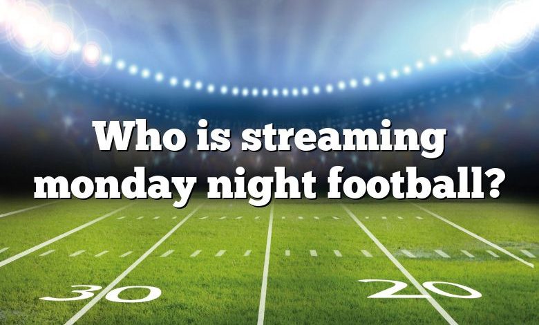 Who is streaming monday night football?