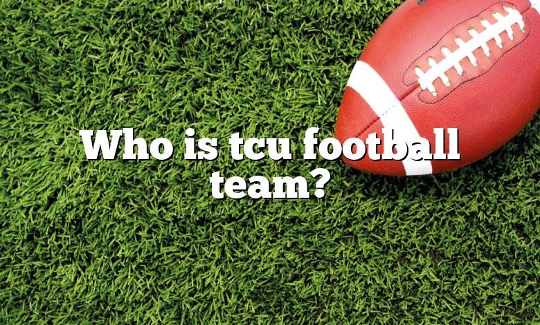 Who is tcu football team?