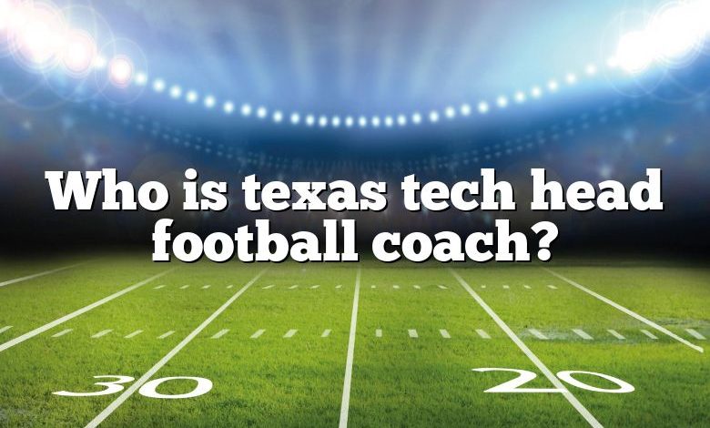 Who is texas tech head football coach?