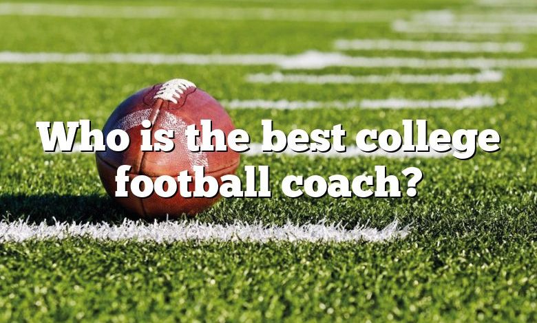 Who is the best college football coach?