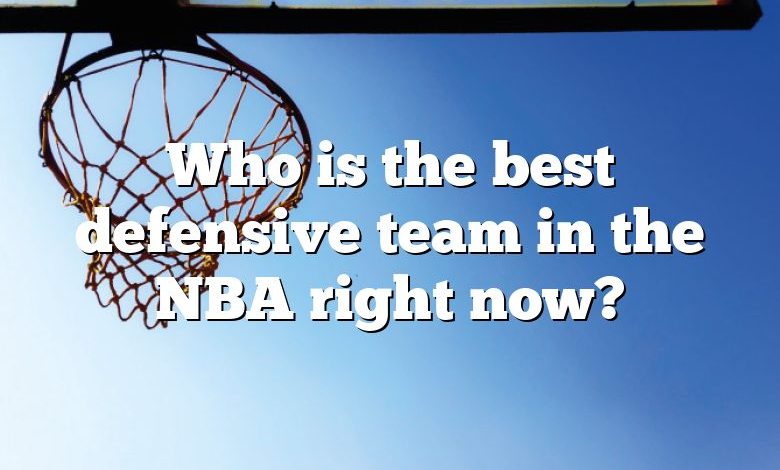 Who is the best defensive team in the NBA right now?