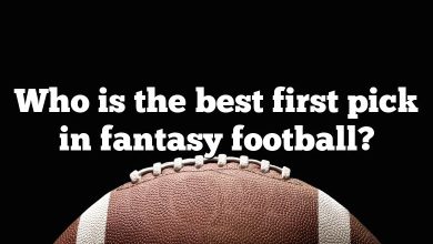 Who is the best first pick in fantasy football?