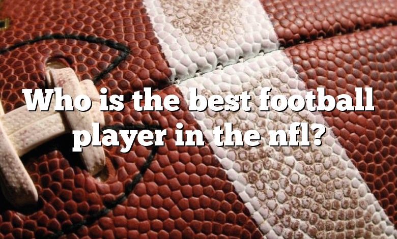 Who is the best football player in the nfl?