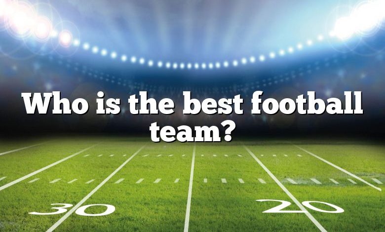 Who is the best football team?