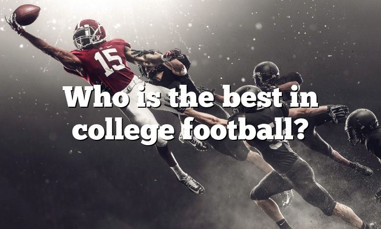 Who is the best in college football?