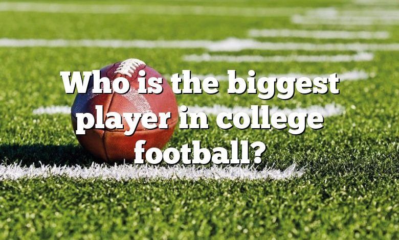 Who is the biggest player in college football?