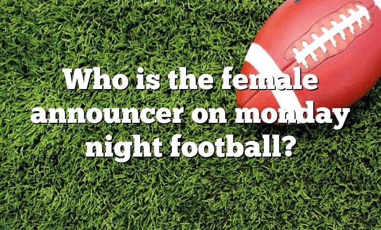 Who is the female announcer on monday night football?