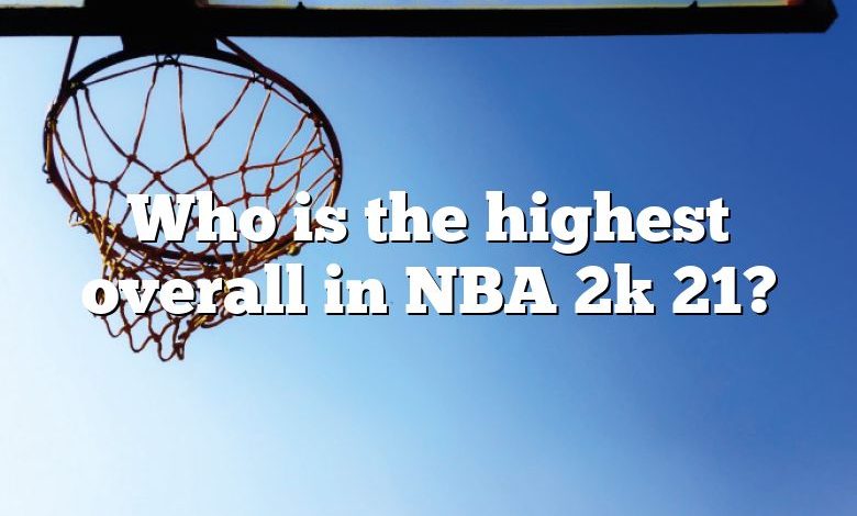 Who is the highest overall in NBA 2k 21?