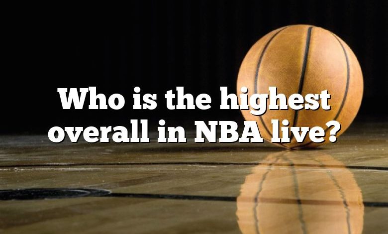 Who is the highest overall in NBA live?