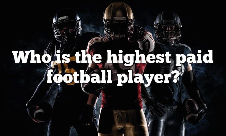 Who is the highest paid football player?