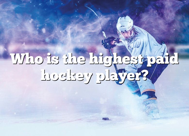 Who Is The Highest Paid Hockey Player? DNA Of SPORTS