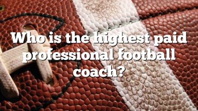 Who is the highest paid professional football coach?