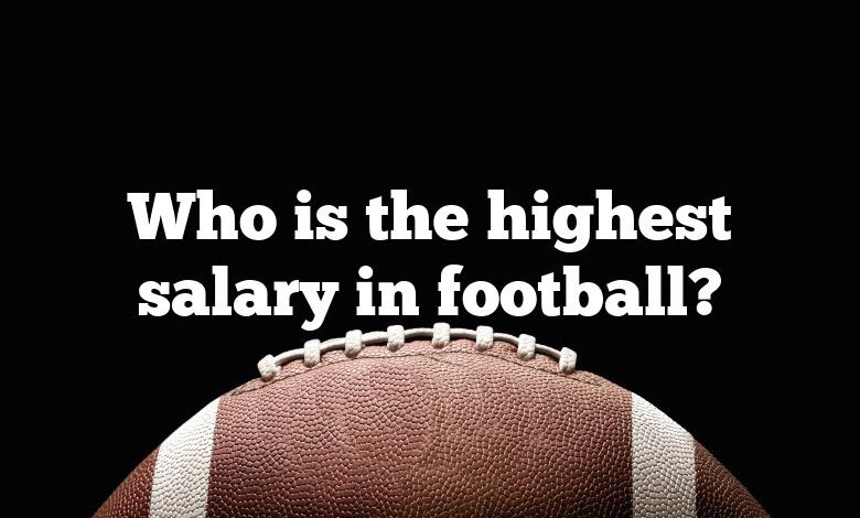 Who is the highest salary in football?