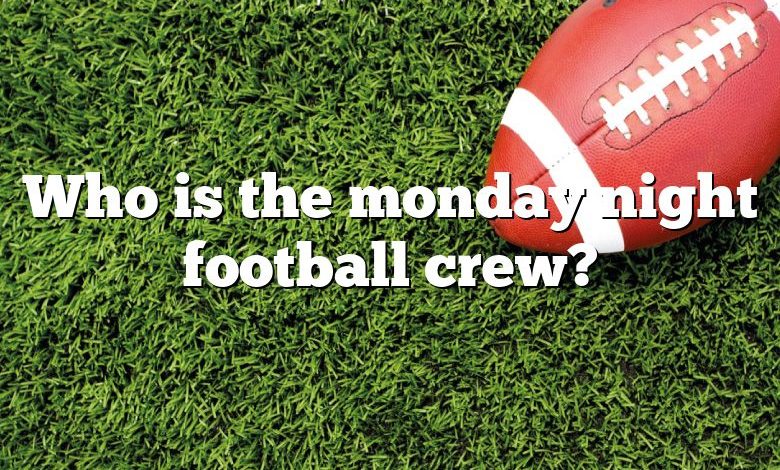 Who is the monday night football crew?