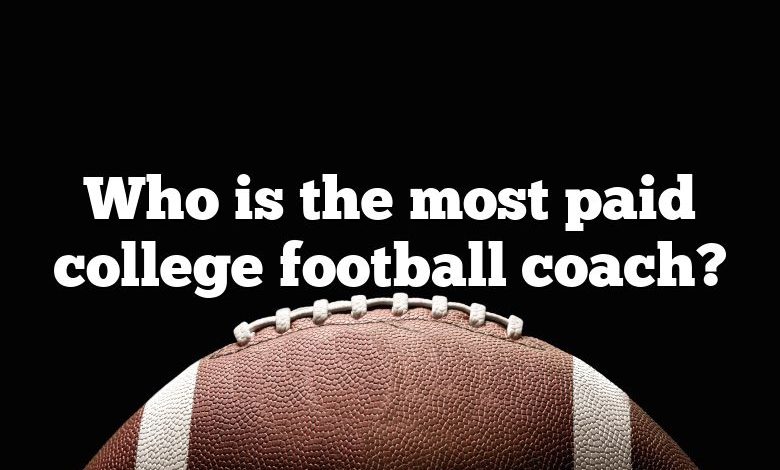 Who is the most paid college football coach?