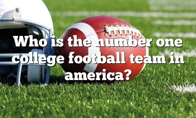 Who is the number one college football team in america?