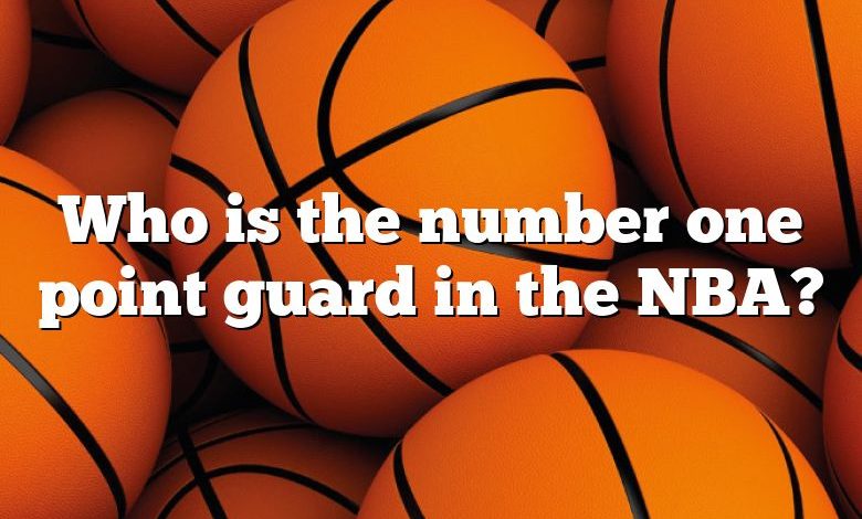 Who is the number one point guard in the NBA?