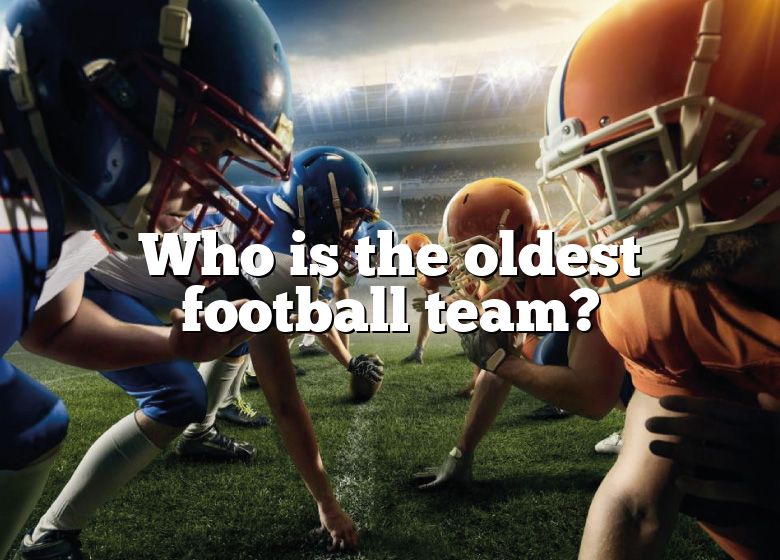 who-is-the-oldest-football-team-dna-of-sports