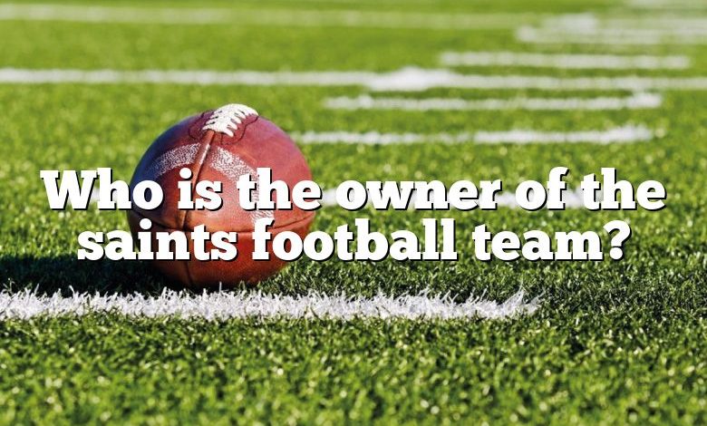 Who is the owner of the saints football team?