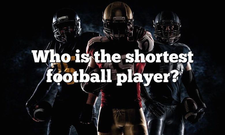 Who is the shortest football player?