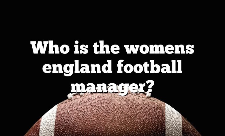 Who is the womens england football manager?