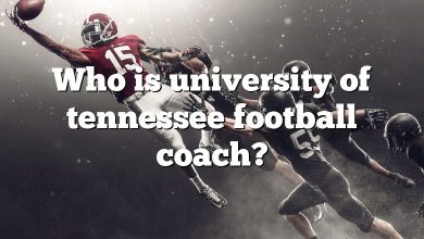 Who is university of tennessee football coach?