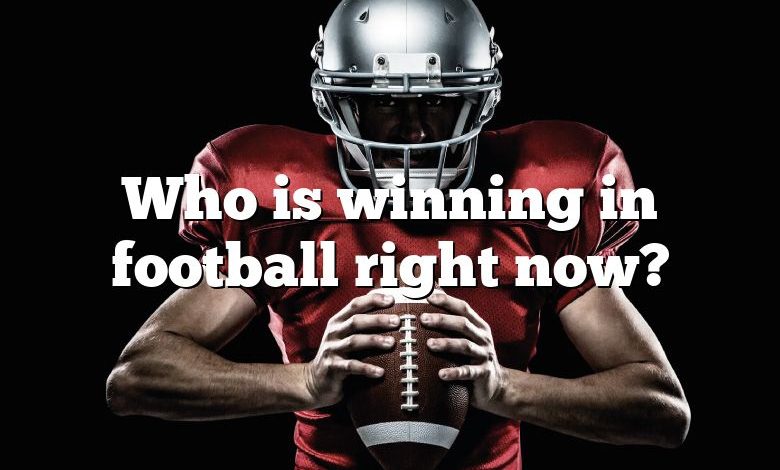 Who is winning in football right now?