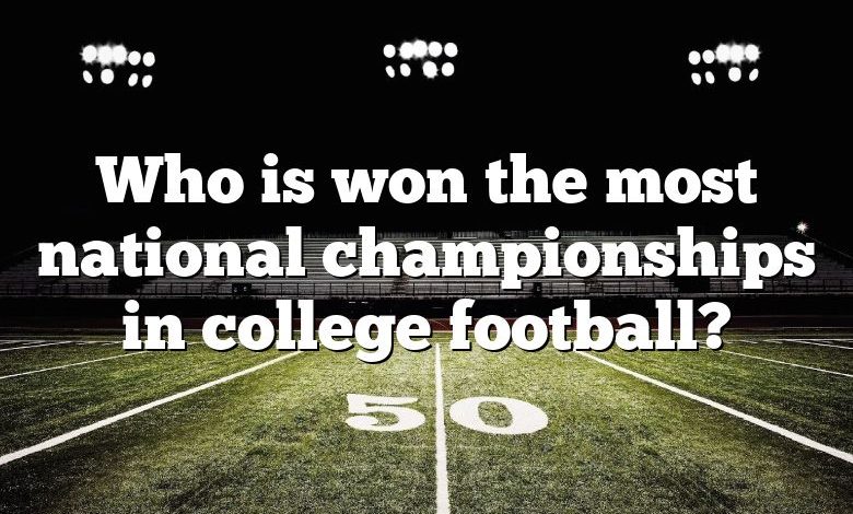 Who is won the most national championships in college football?