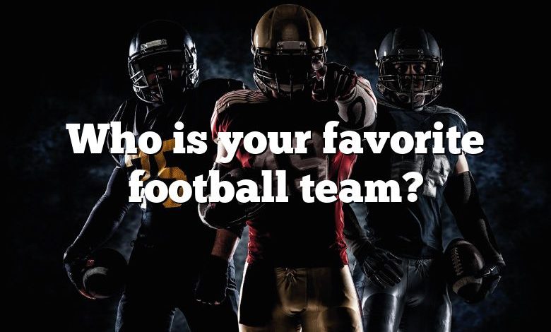 Who is your favorite football team?