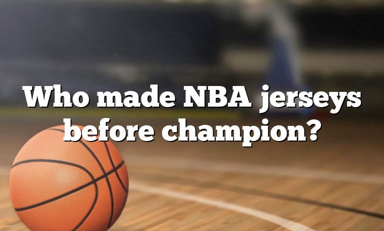 Who made NBA jerseys before champion?