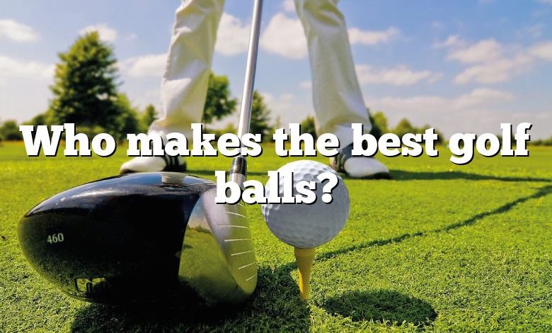 Who makes the best golf balls?