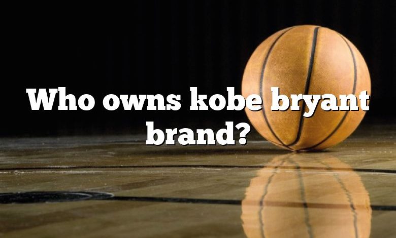 Who owns kobe bryant brand?