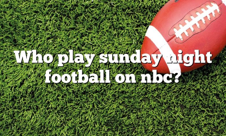 Who play sunday night football on nbc?