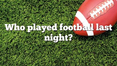 Who played football last night?