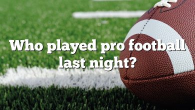 Who played pro football last night?