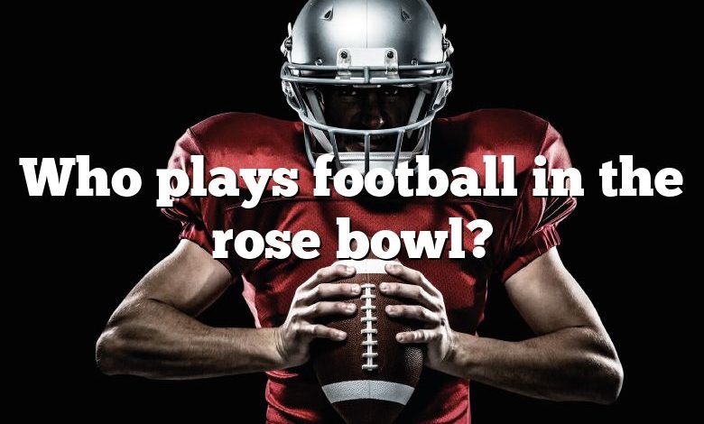 Who plays football in the rose bowl?