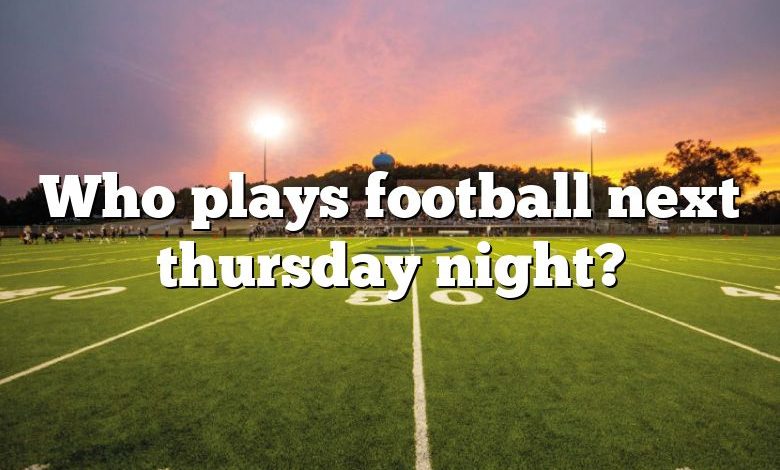 Who plays football next thursday night?