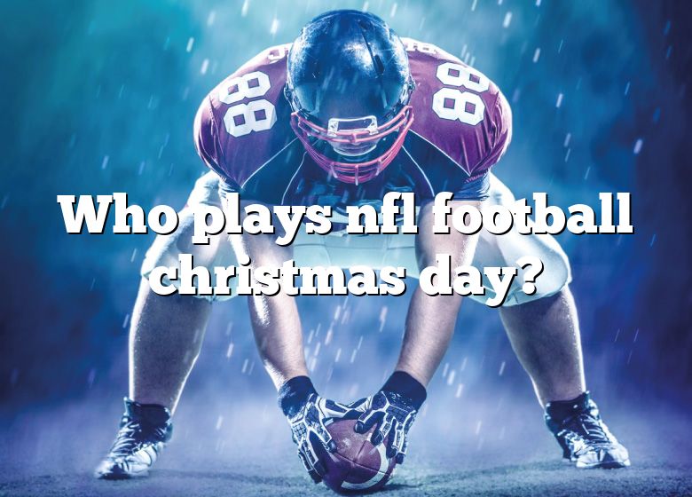 Who Plays Nfl Football Christmas Day? DNA Of SPORTS